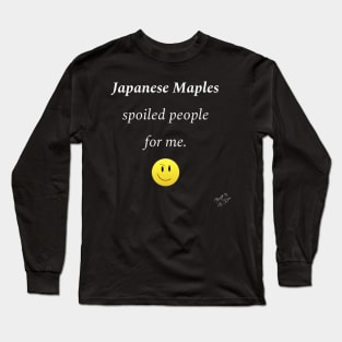 Plants: Power of Japanese Maples Long Sleeve T-Shirt